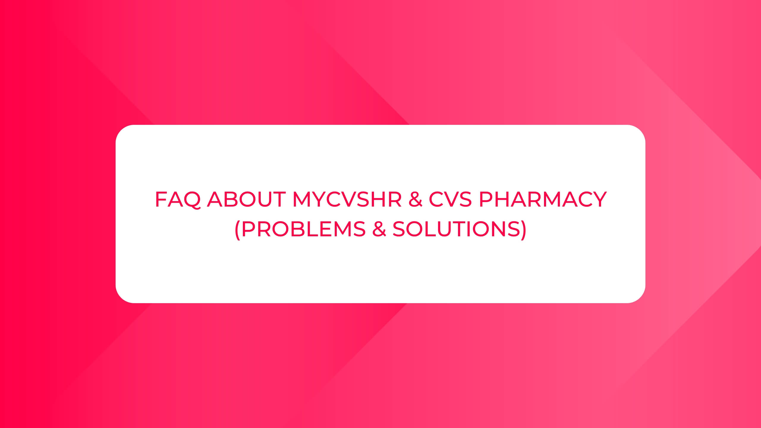 FAQ about MyCVSHR & CVS Pharmacy
